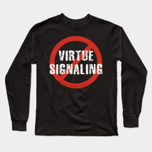 STOP Virtue Signaling Long Sleeve T-Shirt